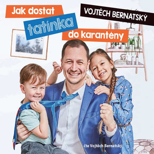 Vojtěch Bernatský: Jak dostat tatínka do karantény - Vojtěch Bernatský (mp3 audiokniha)