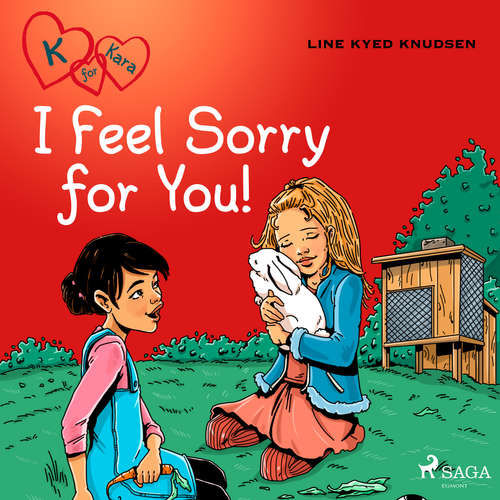 K for Kara 7 - I Feel Sorry for You! (EN) - Line Kyed Knudsen (mp3 audiokniha)