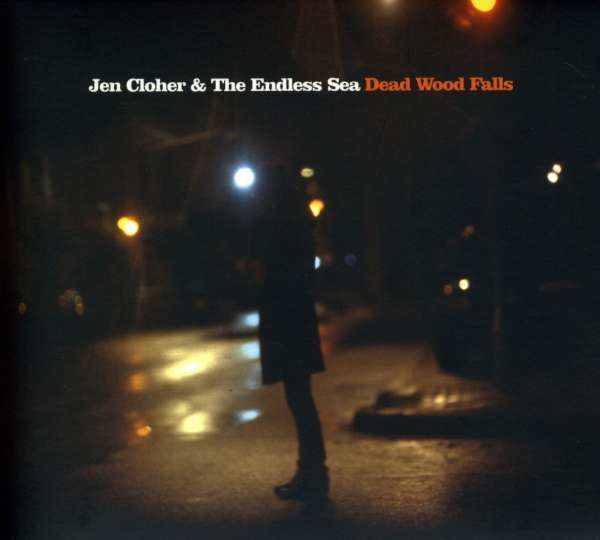 CD CLOHER, JEN & THE ENDLESS - DEAD WOOD FALLS