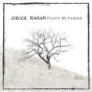 RAGAN, CHUCK - FEAST OR FAMINE, CD