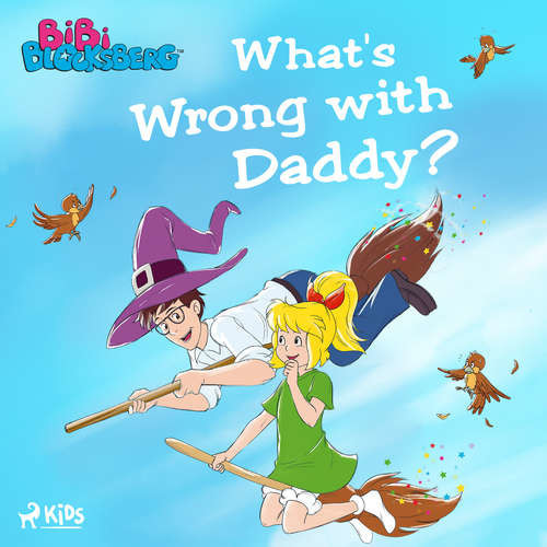 Bibi Blocksberg - What's Wrong with Daddy? (EN) - Kiddinx Media GmbH (mp3 audiokniha)