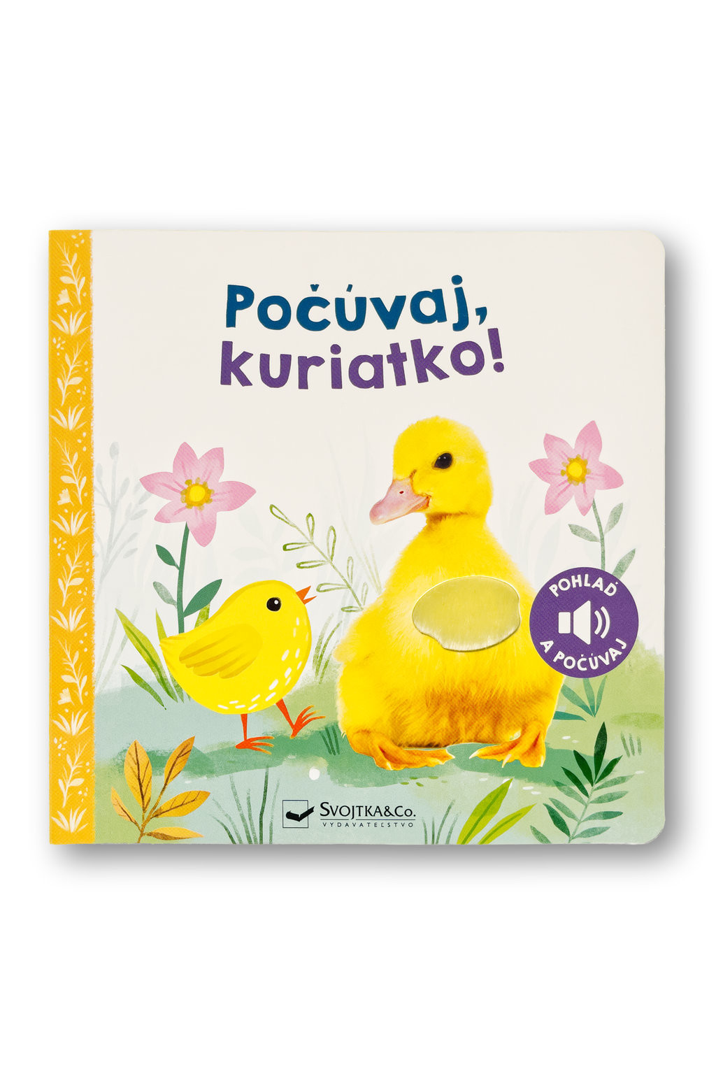 Počúvaj, kuriatko!