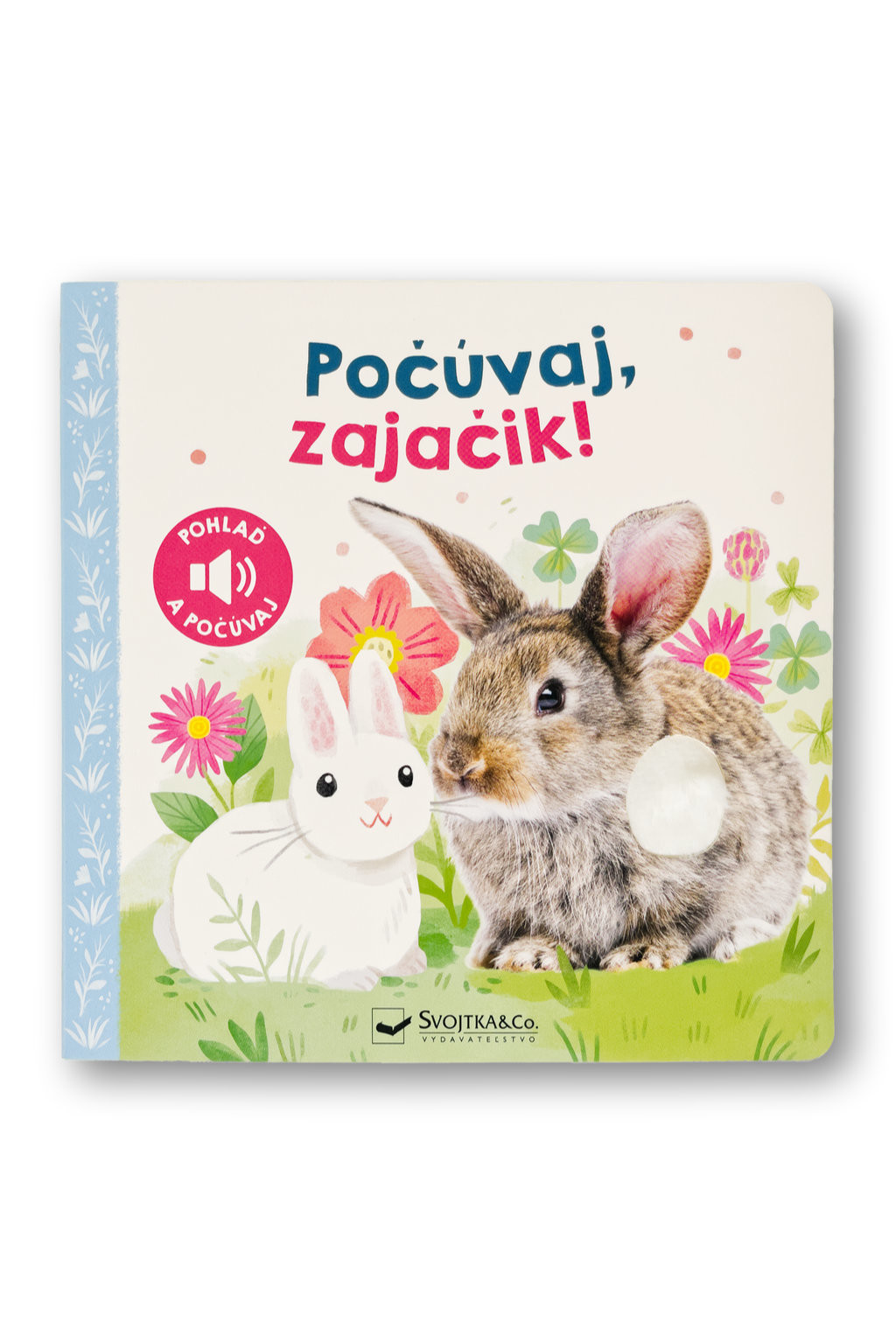 Počúvaj, zajačik!