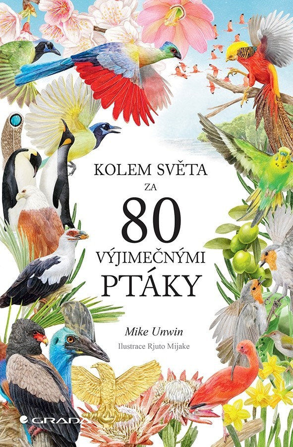Kolem světa za 80 výjimečnými ptáky, Unwin Mike