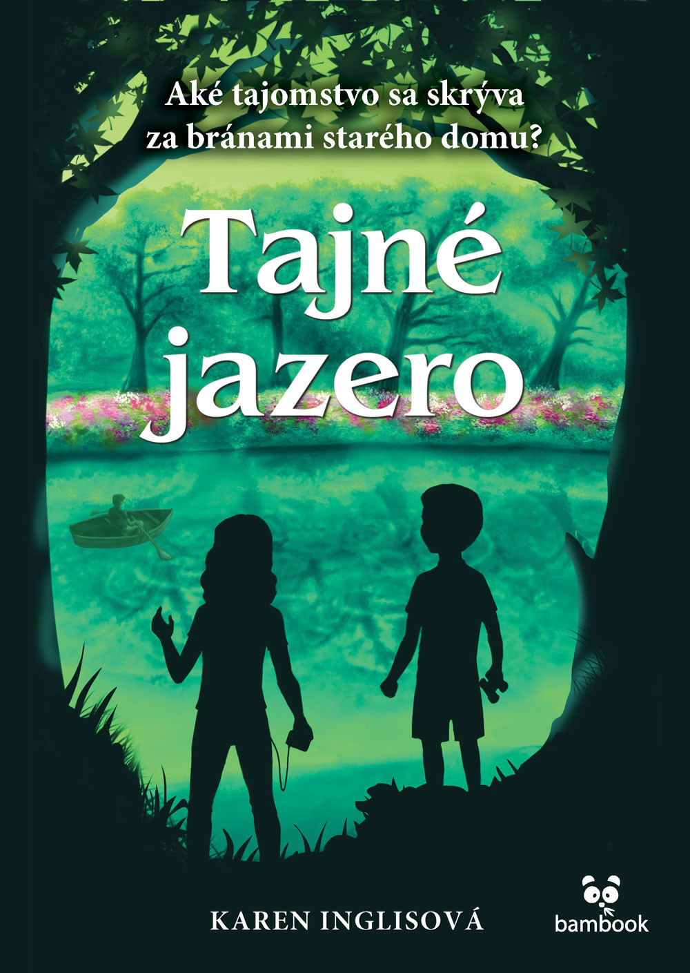 Tajné jazero - Karen Inglisová,Dominika Pavlinová