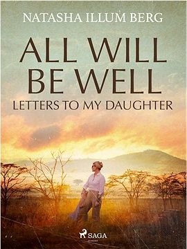 All Will Be Well: Letters to My Daughter