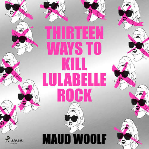 Thirteen Ways to Kill Lulabelle Rock (EN) - Maud Woolf (mp3 audiokniha)
