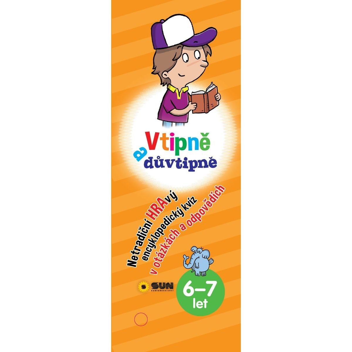 Sun Vtipně a důvtipně pro 6 - 7 let Hravý encyklopedický kvíz CZ verzia