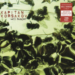 KAPITAN KORSAKOV - WELL HUNGER, Vinyl