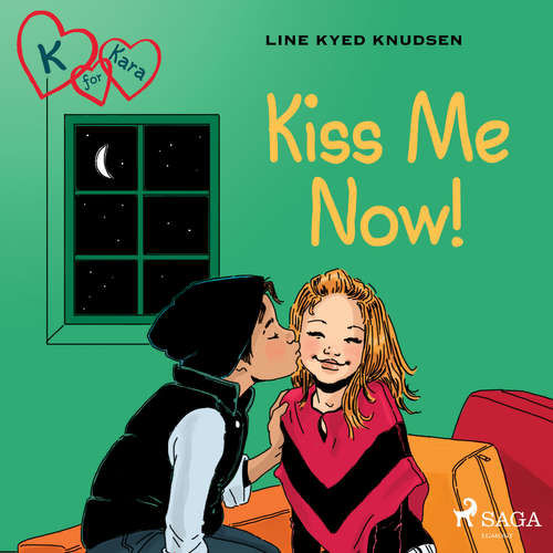 K for Kara 3 - Kiss Me Now! (EN) - Line Kyed Knudsen (mp3 audiokniha)