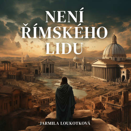 Není římského lidu - Jarmila Loukotková (mp3 audiokniha)