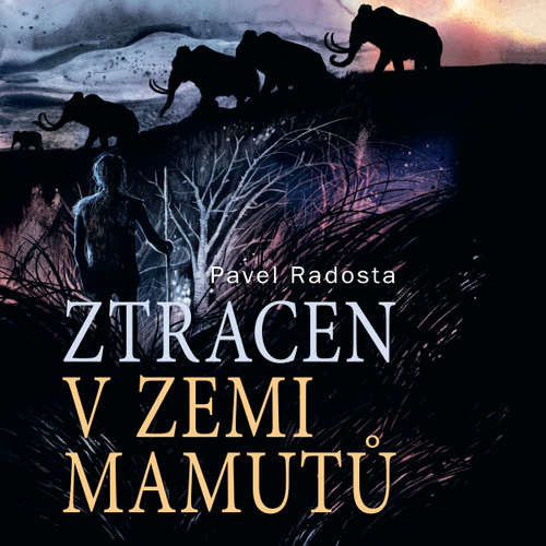 Ztracen v zemi mamutů - Pavel Radosta (mp3 audiokniha)