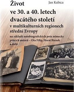 Život ve 30. a 40. letech dvacátého století v multikulturních regionech střední Evropy na základě au