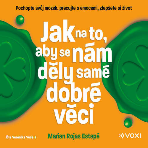 Jak na to, aby se nám děly samé dobré věci - Marian Rojas Estapé (mp3 audiokniha)