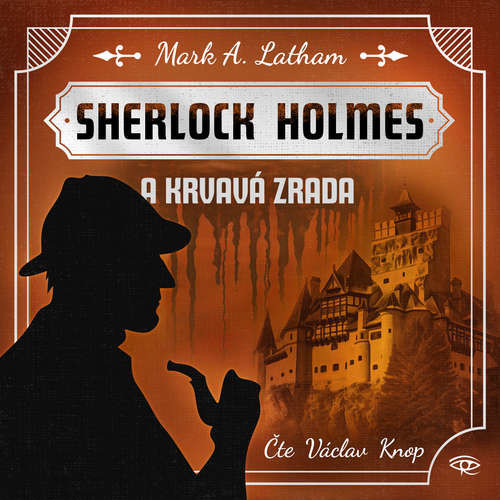 Sherlock Holmes a Krvavá zrada - Mark A. Latham (mp3 audiokniha)