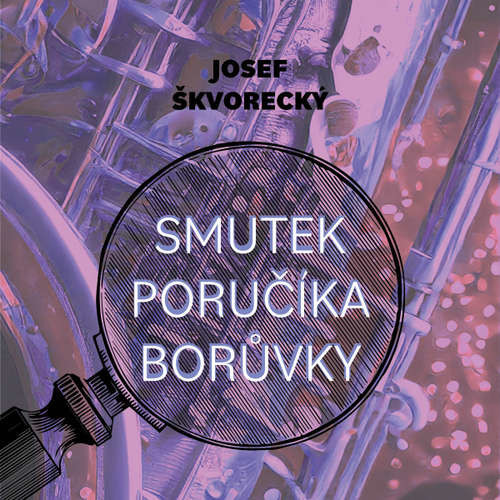 Smutek poručíka Borůvky - Josef Škvorecký (mp3 audiokniha)