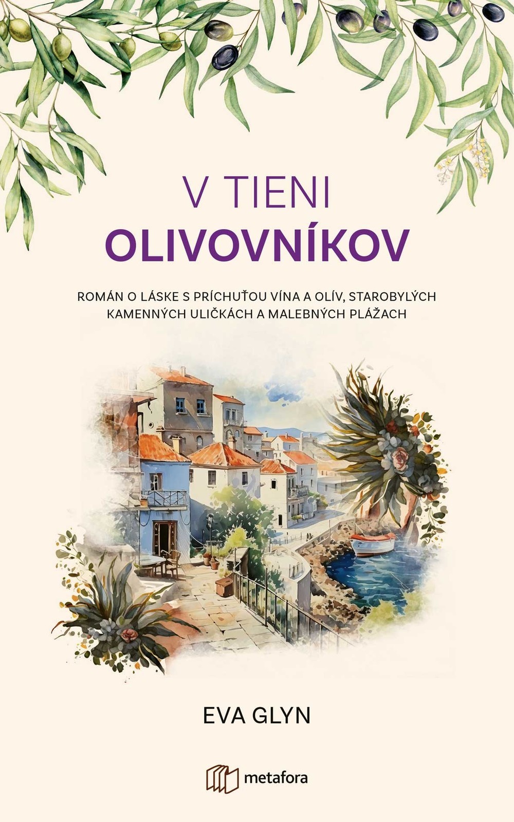 V tieni olivovníkov - Eva Glyn,Marta Maňáková