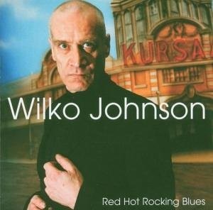 JOHNSON, WILKO - RED HOT ROCKING, CD