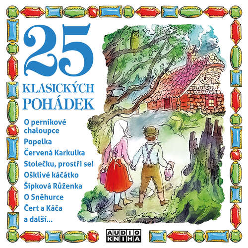 25 klasických pohádek - Jan Fuchs, Jan Krůta, Hans Christian Andersen, Božena Němcová, Tomáš Pergl, Jacob Grimm, Wilhelm Grimm, Alan Piskač, Norbert Lichý, Jakub Přibyl (mp3 audiokniha)