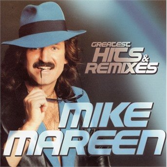 MAREEN, MIKE - GREATEST HITS & REMIXES, CD