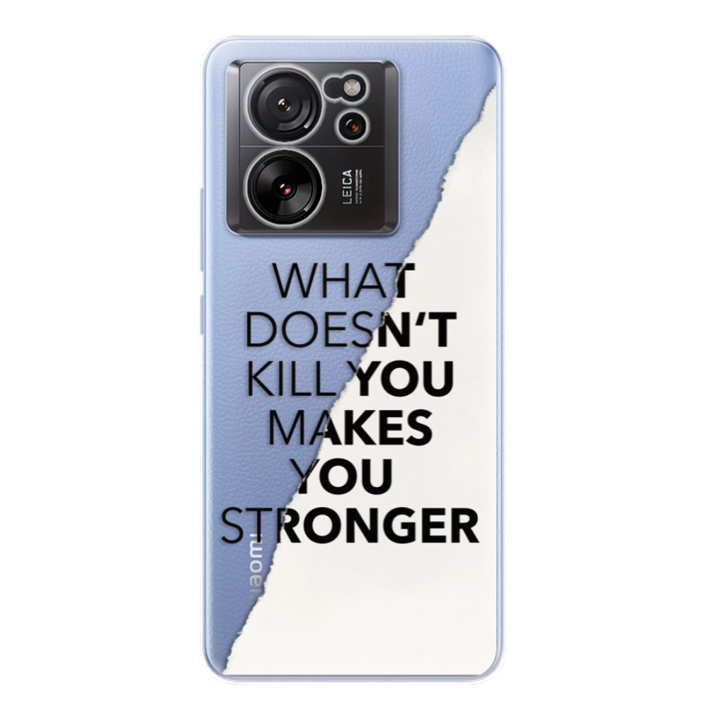 Odolné silikónové puzdro iSaprio - Makes You Stronger - Xiaomi 13T / 13T Pro
