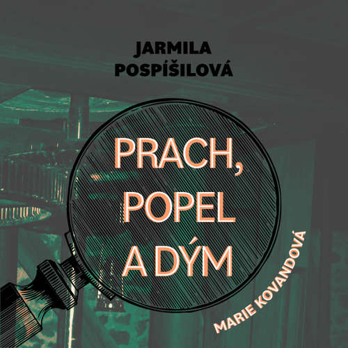 Prach, popel a dým - Jarmila Pospíšilová (mp3 audiokniha)