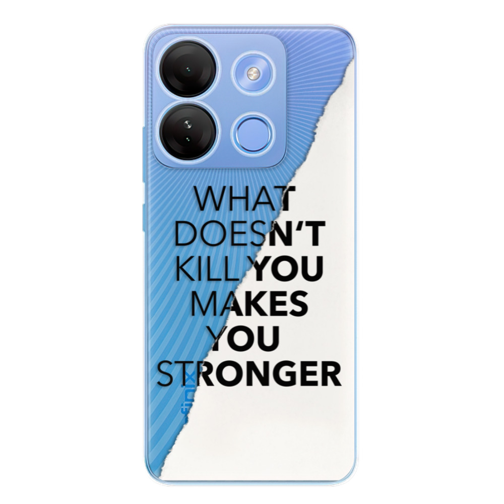 Odolné silikónové puzdro iSaprio - Makes You Stronger - Infinix Smart 7