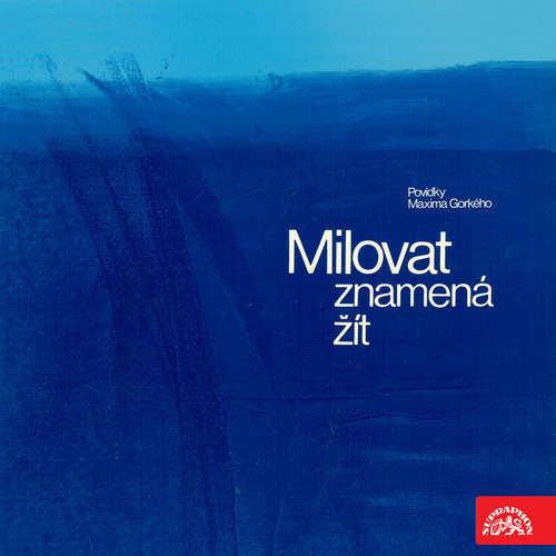 Milovat znamená žít - Maxim Gorkij (mp3 audiokniha)