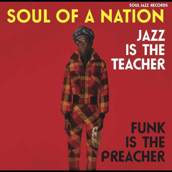 V/A - SOUL OF A NATION: JAZZ IS THE TEACHER, FUNK IS THE PREACHER, CD