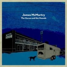The Horses and the Hounds (James McMurtry) (Vinyl / 12