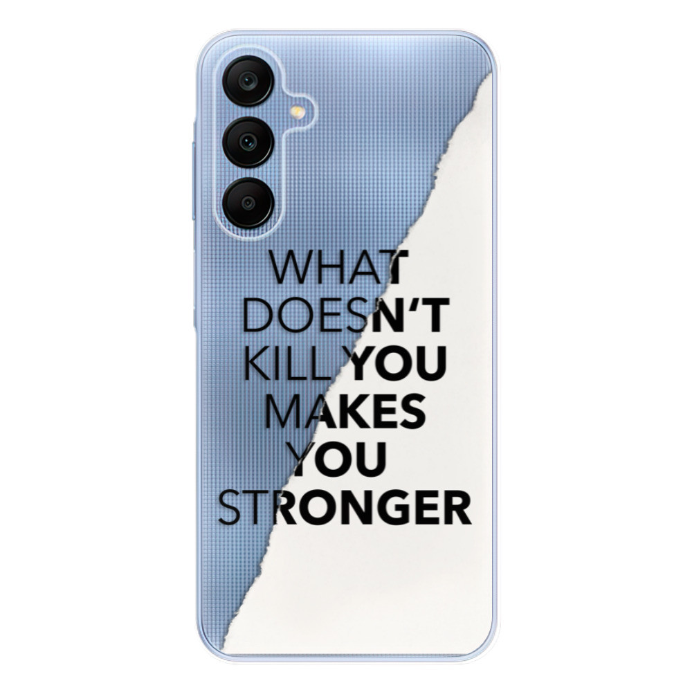 Odolné silikónové puzdro iSaprio - Makes You Stronger - Samsung Galaxy A25 5G