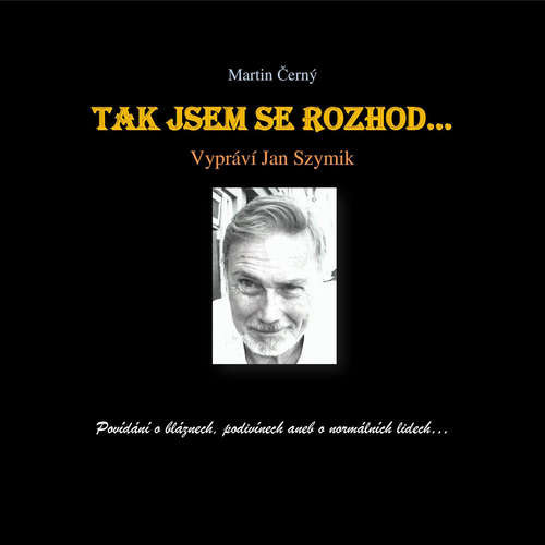 Tak jsem se rozhod‘… - Martin Černý (mp3 audiokniha)