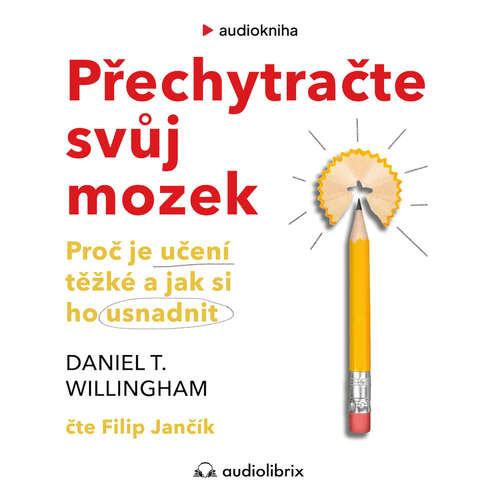 Přechytračte svůj mozek - Daniel T. Willingham (mp3 audiokniha)