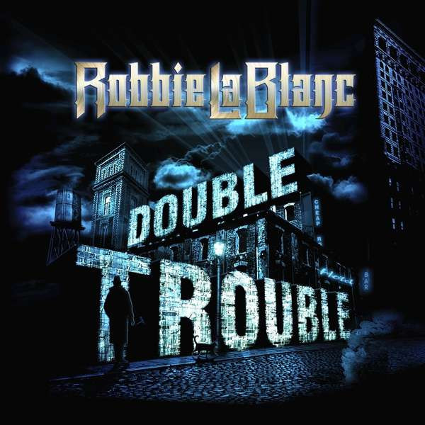 LABLANC, ROBBIE - DOUBLE TROUBLE, CD