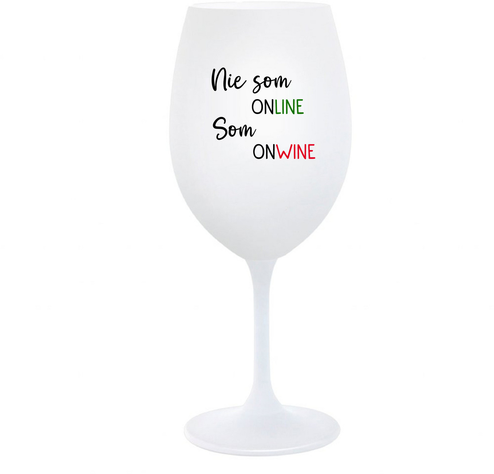 NIE SOM ONLINE SOM ONWINE - bílá sklenice na víno 350 ml