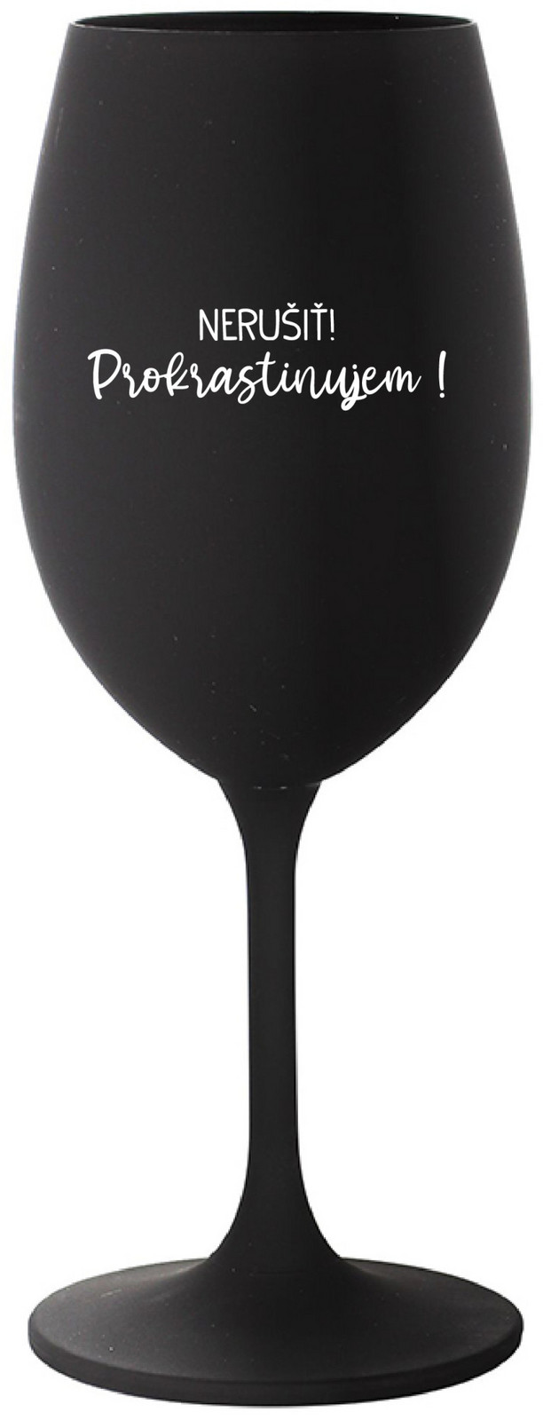 NERUŠIŤ! PROKRASTINUJEM! - černá sklenice na víno 350 ml