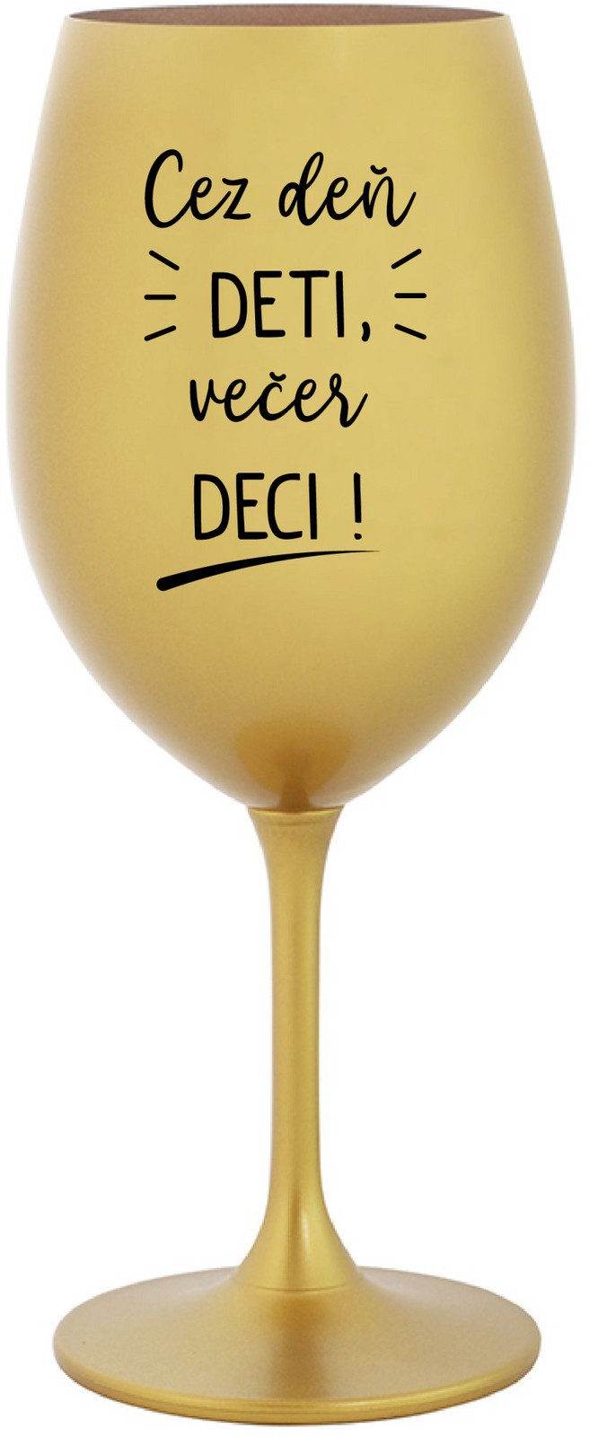 CEZ DEŇ DETI, VEČER DECI! - zlatá sklenice na víno 350 ml