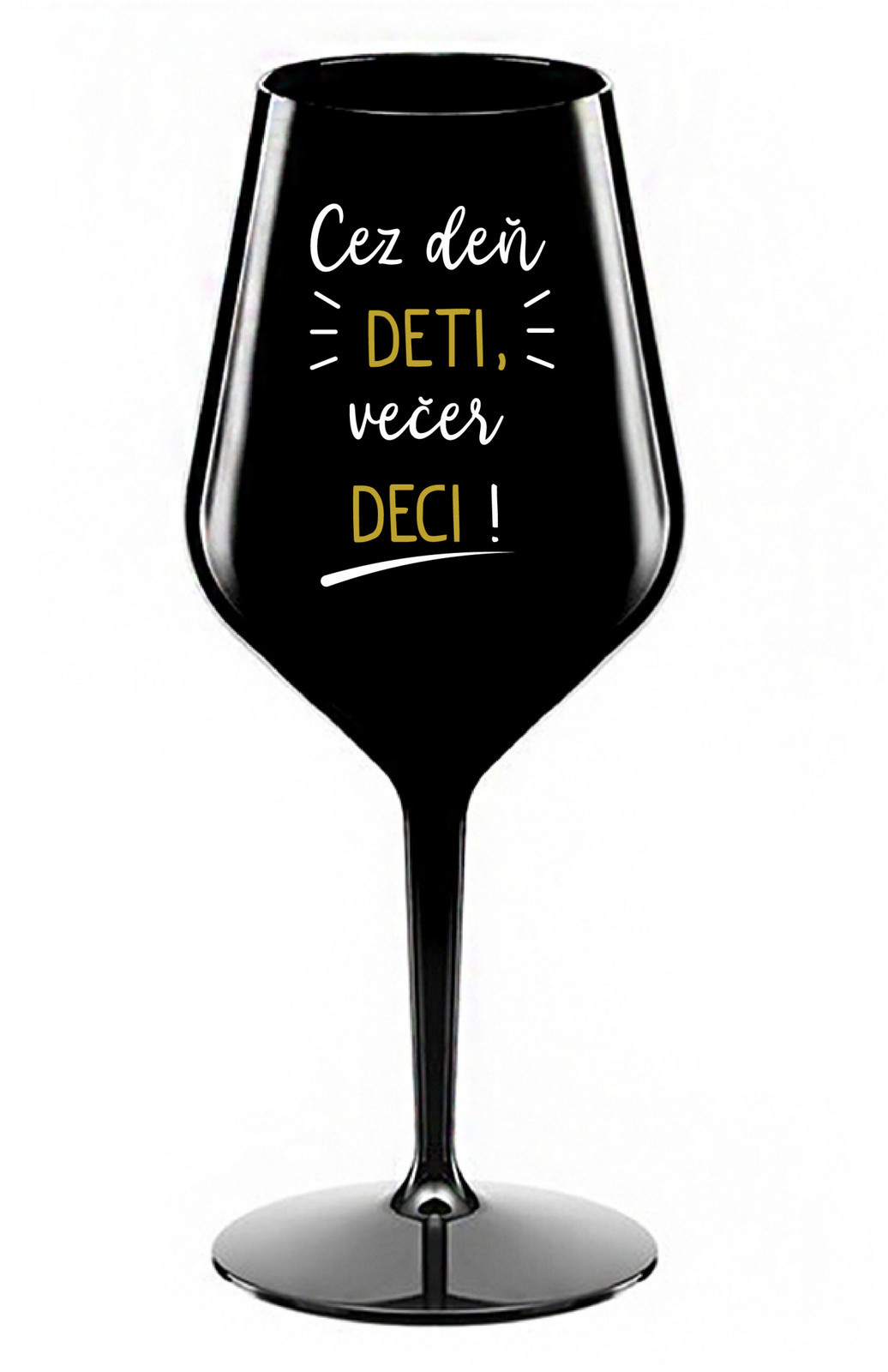 CEZ DEŇ DETI, VEČER DECI! - černá nerozbitná sklenice na víno 470 ml