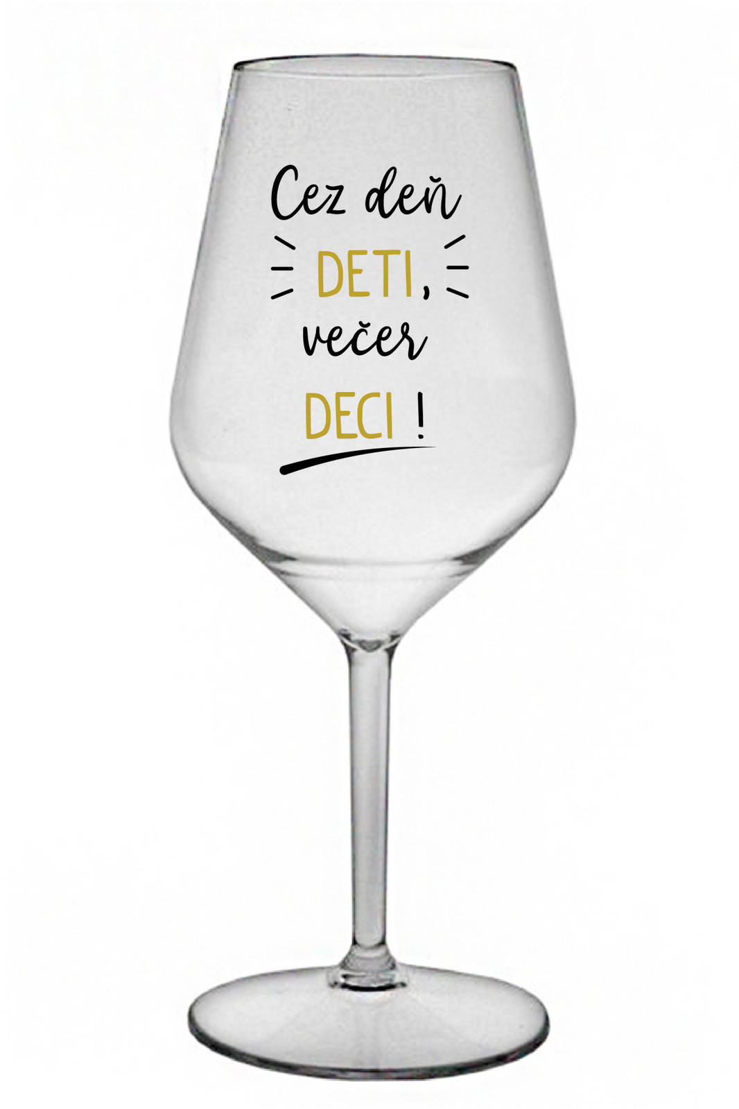CEZ DEŇ DETI, VEČER DECI! - čirá nerozbitná sklenice na víno 470 ml