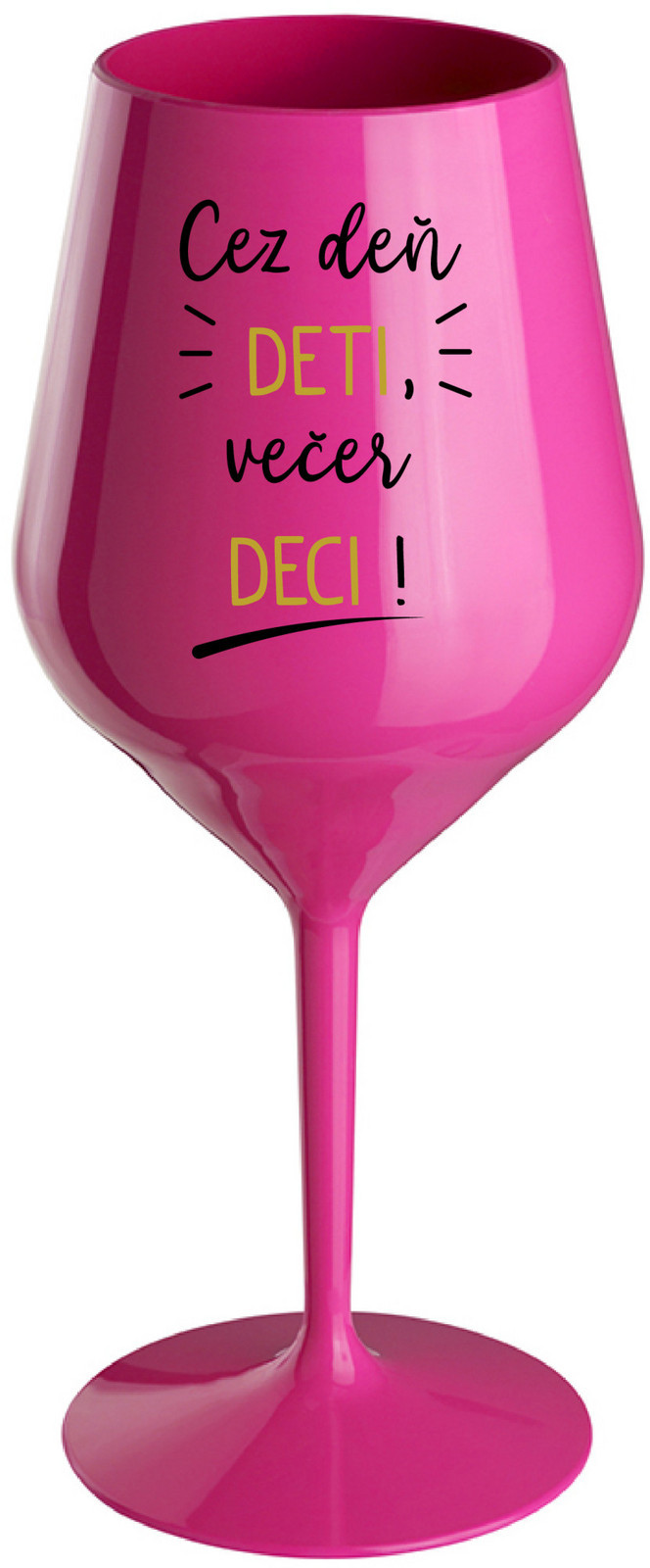 CEZ DEŇ DETI, VEČER DECI! - růžová nerozbitná sklenice na víno 470 ml