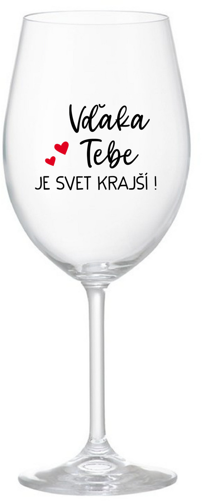 VĎAKA TEBE JE SVET KRAJŠÍ! - čirá sklenice na víno 350 ml