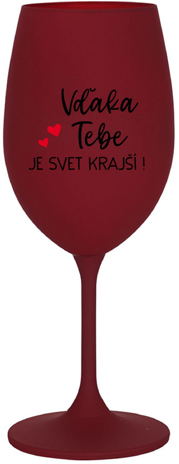 VĎAKA TEBE JE SVET KRAJŠÍ! - bordo sklenice na víno 350 ml
