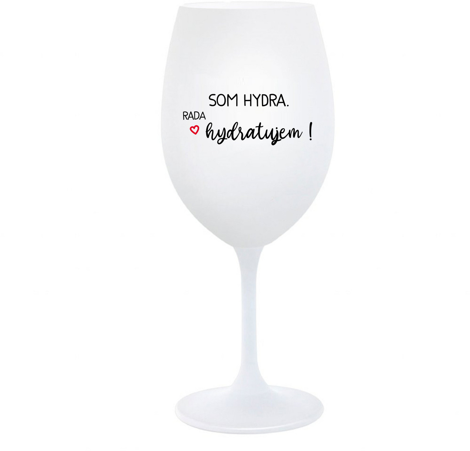 SOM HYDRA. RADA HYDRATUJEM! - bílá  sklenice na víno 350 ml