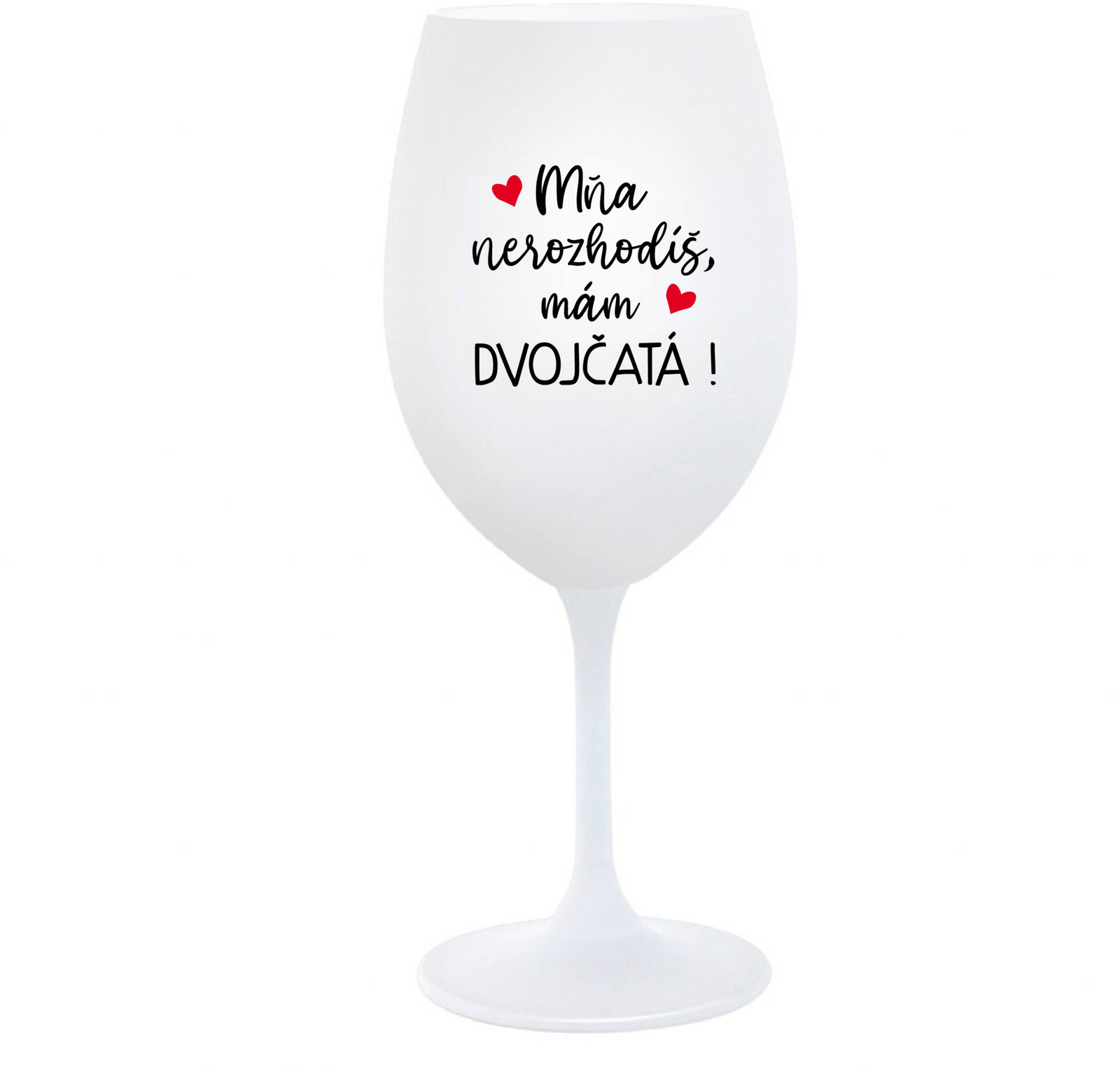 MŇA NEROZHODÍŠ, MÁM DVOJČATÁ! - bílá  sklenice na víno 350 ml