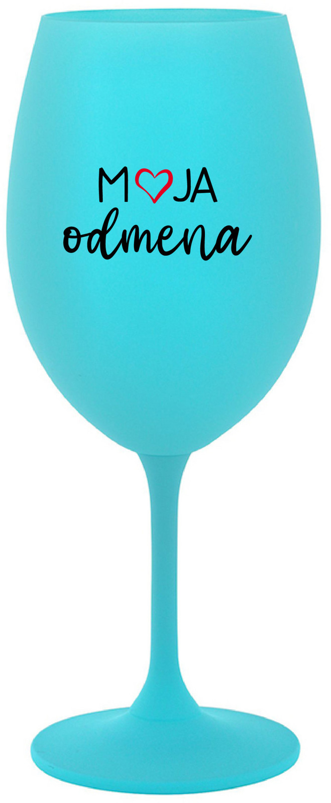 MOJA ODMENA - tyrkysová sklenice na víno 350 ml