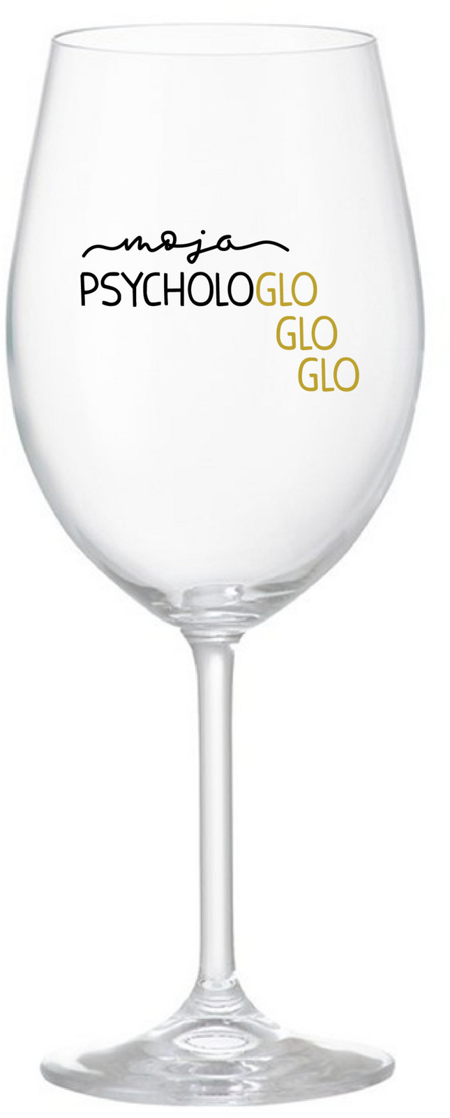 MOJA PSYCHOLOGLOGLOGLO - čirá sklenice na víno 350 ml