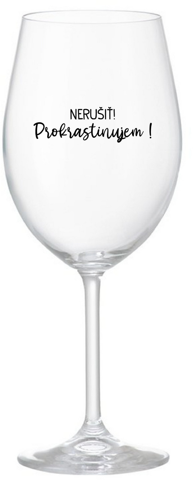 NERUŠIŤ! PROKRASTINUJEM! - čirá sklenice na víno 350 ml