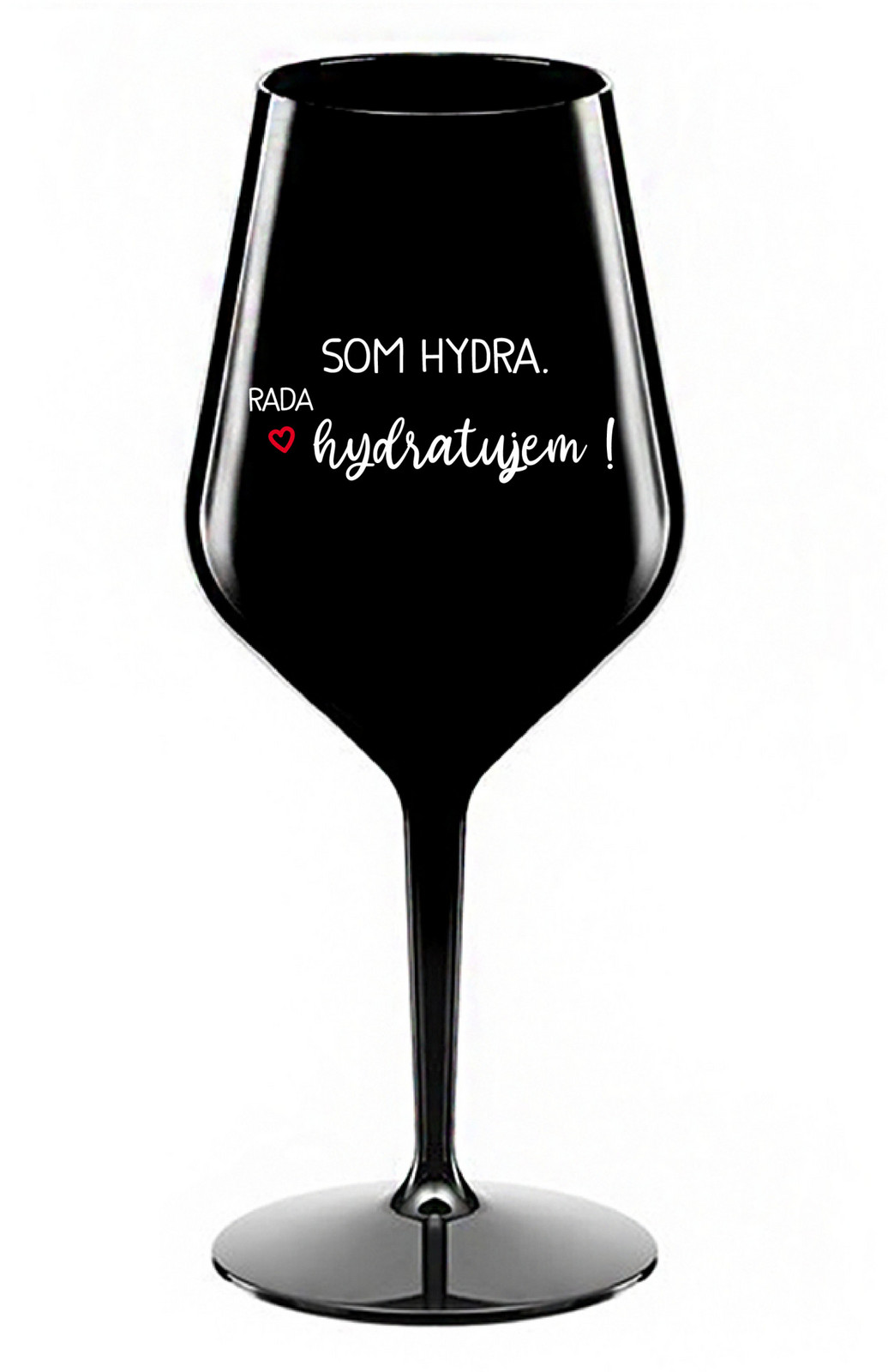 SOM HYDRA. RADA HYDRATUJEM! - černá nerozbitná sklenice na víno 470 ml