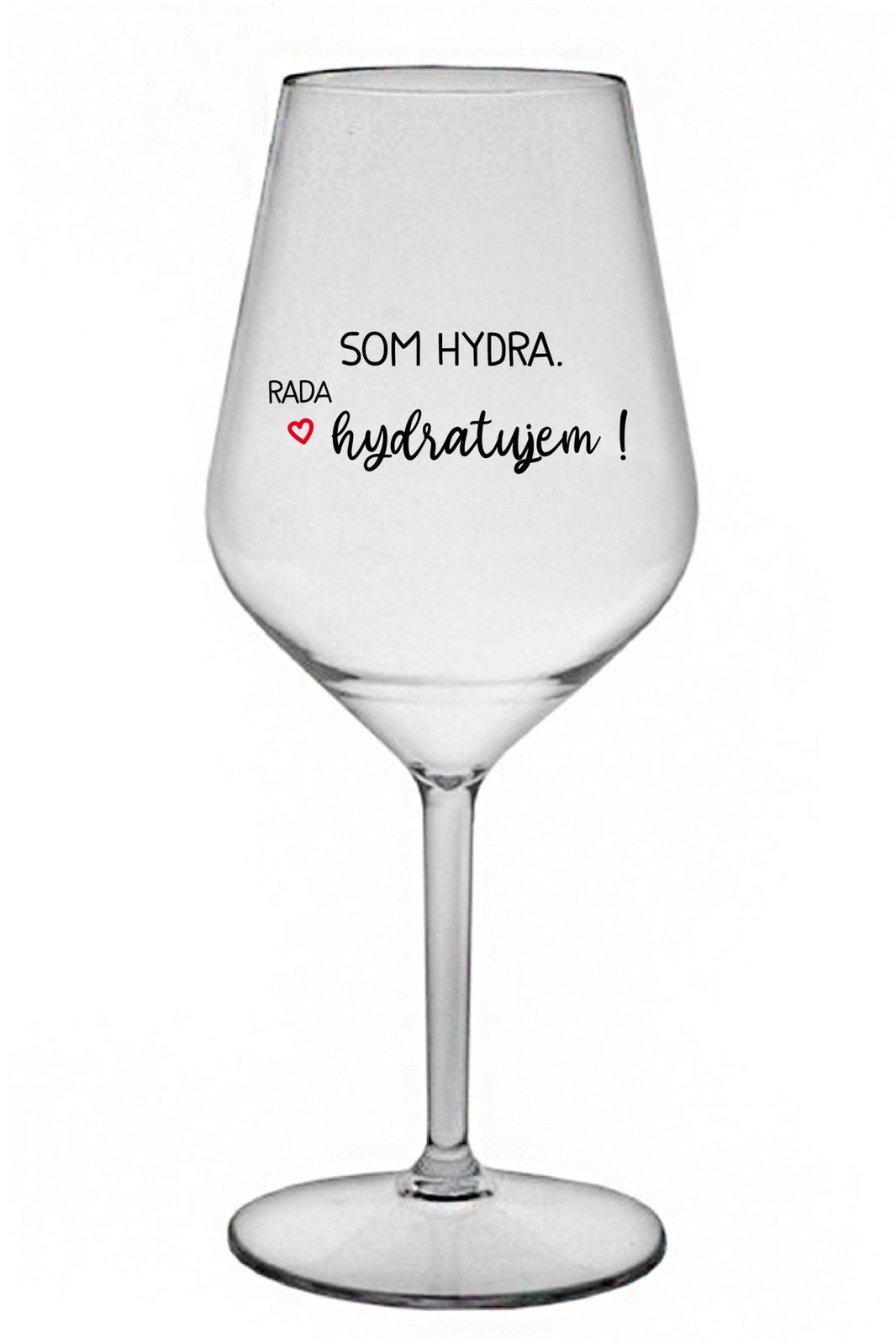SOM HYDRA. RADA HYDRATUJEM! - čirá nerozbitná sklenice na víno 470 ml