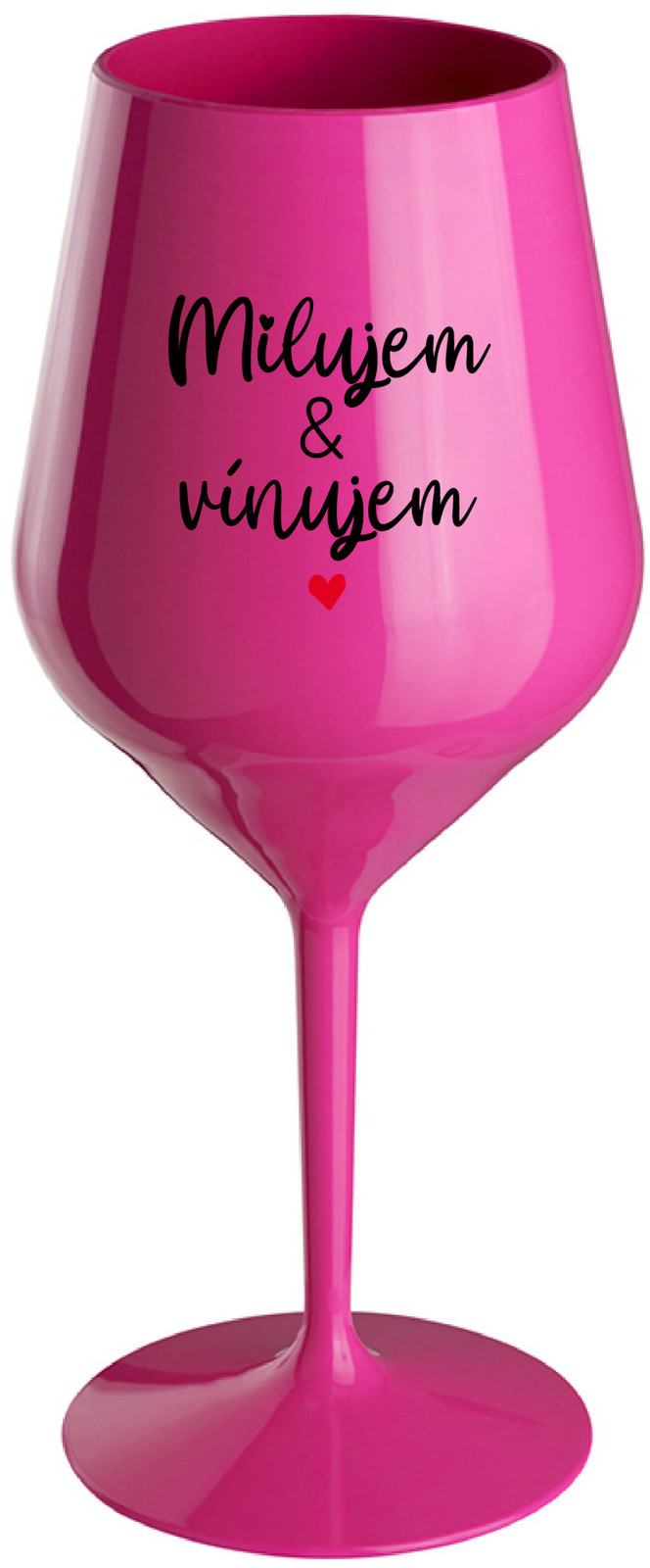 MILUJEM & VÍNUJEM - růžová nerozbitná sklenice na víno 470 ml